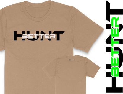 Hunt better T-Shirt